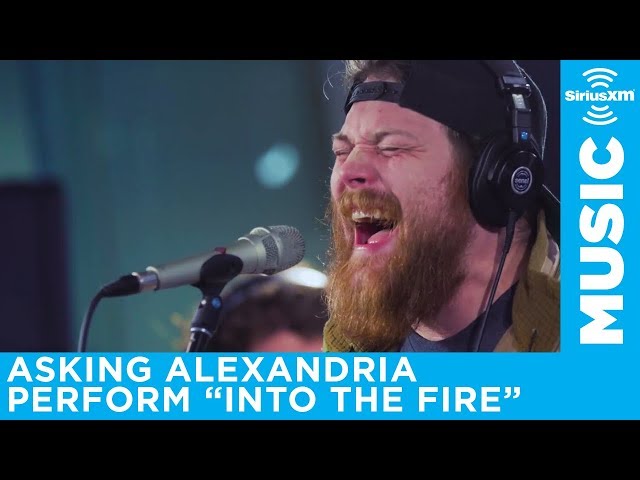 Asking Alexandria - Into The Fire [LIVE @ SiriusXM] | SiriusXM Octane class=