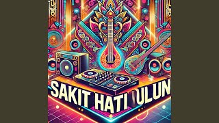 Sakit Hati Ulun (Remix)