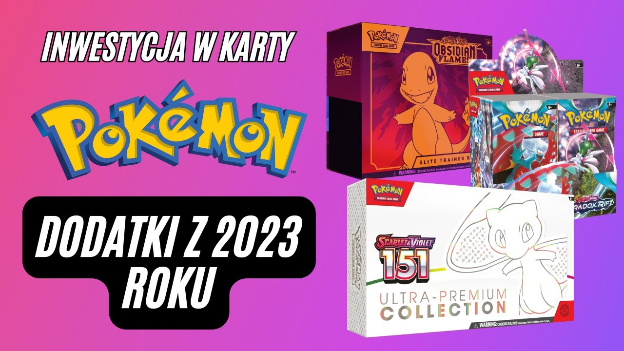 Inwestycja w karty Pokemon - dodatki z roku 2023
