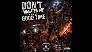 Don't Threaten Me With A Good Time