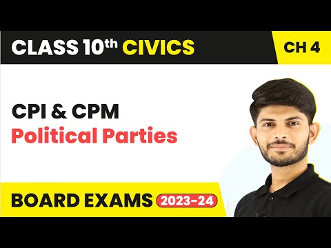 Term 2 Exam Class 10 Civics Chapter 6 | Communist Party of India and CPM - Political Parties