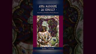Anna Kingsley, Senegalese Princess Captured Into Slavery