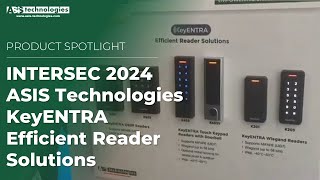 INTERSEC 2024 ASIS Technologies IBSSweb KEYENTRA Readers
