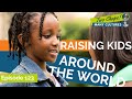 Raising kids around the world  two chaps  many cultures ep 123