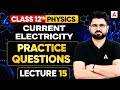Class 12 Physics | Current Electricity Chapter 3🔥Most Important Numericals &amp; MCQs