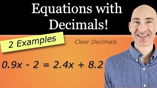 Solving Equations with Decimals by Clearing the Denominators (Multiply by 10, 100,...)