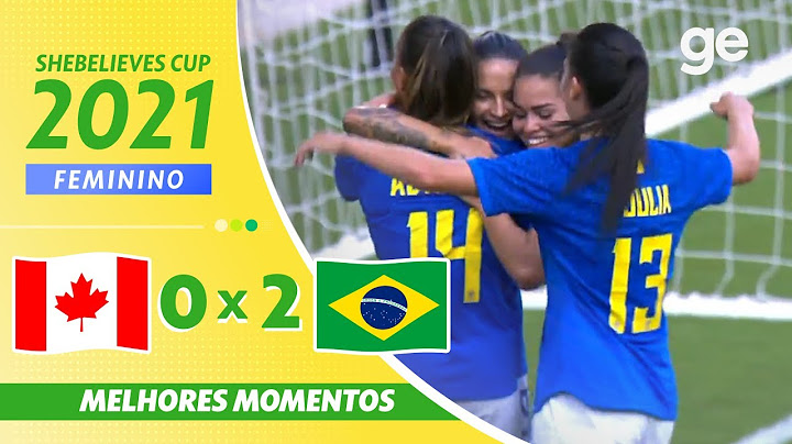 CANADÁ 0 X 2 BRASIL | MELHORES MOMENTOS | FUTEBOL FEMININO | SheBelieves CUP | ge.globo