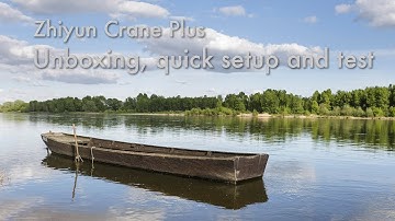 Zhiyun Crane Plus Unboxing | Quick Review | Testing