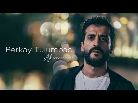 Berkay Tulumbacı / Aşk Senden Bana (Official Music Video)