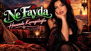 Ne Fayda? 💔 Arabesk Hanzade Karagüloğlu Sahra Records✨