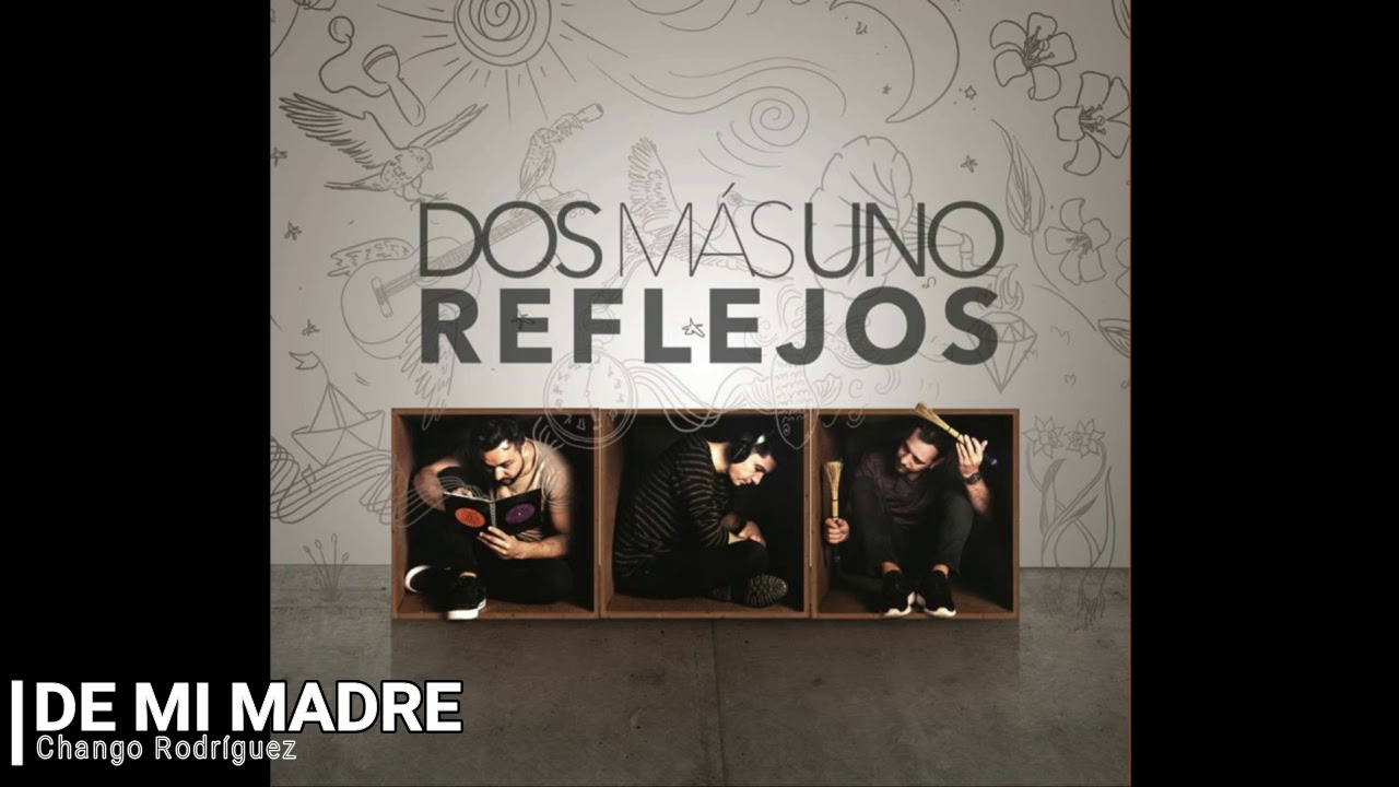 DOS MÁS UNO | De Mi Madre | Reflejos Acordes - Chordify