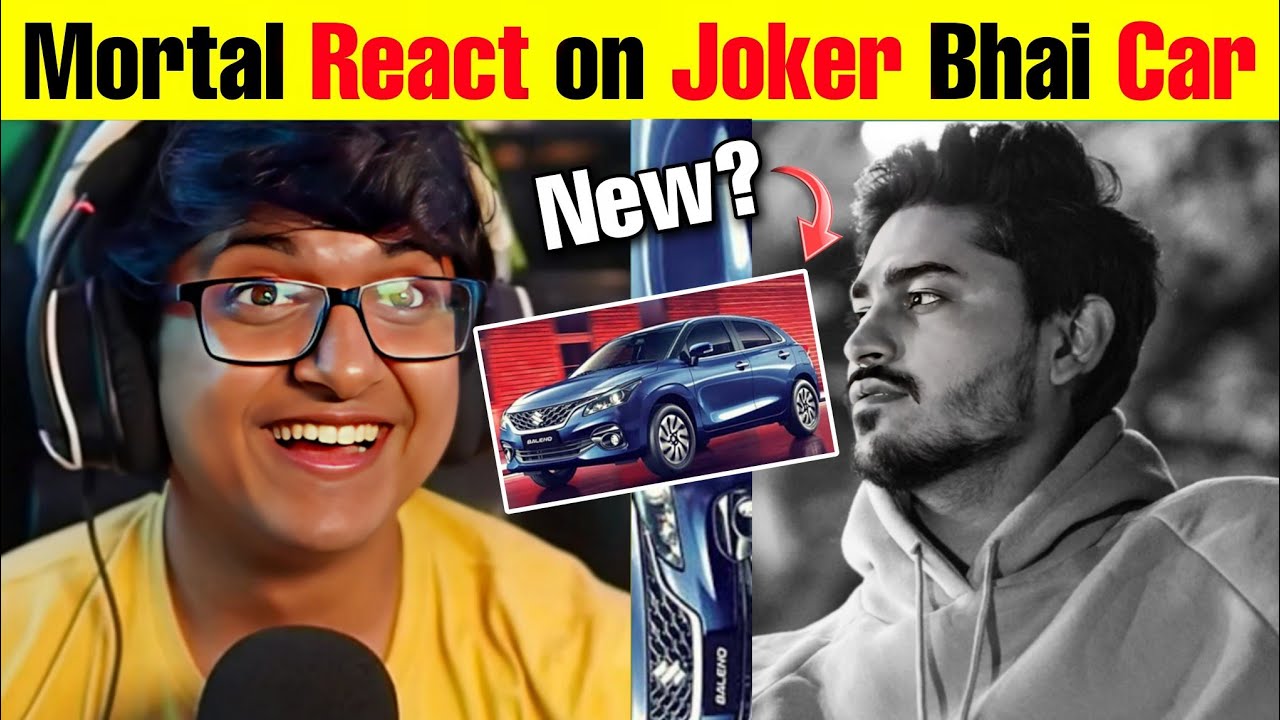 Mortal React on Joker Bhai New Car 🔥 #regaltos #mortal #s8ul - YouTube