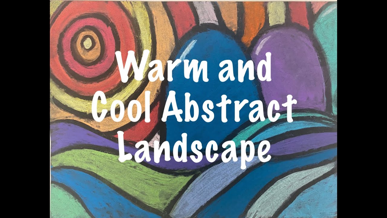 Warm and Cool Abstract Landscapes - YouTube