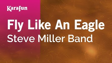 Fly Like an Eagle - Steve Miller Band | Karaoke Version | KaraFun