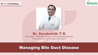 Understanding and Managing Bile Duct Disease: Insights from Dr. Surakshith T K