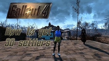 Fallout 4: How to get 30 settlers (20 charisma)