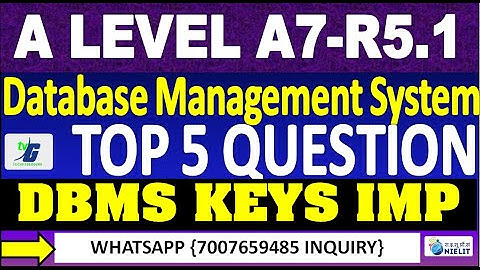 A LEVEL A7-R5.1 Most Important Topic | DBMS KEYA TOP 5 IMPORTANT GUESS QUESTION JULY 2024