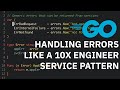 Handling errors LIKE a 10x ENGINEER in Golang - Golang Service Pattern