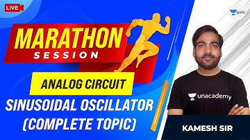 Complete Sinusoidal Oscillator | Analog Circuit | Non-Stop Marathon Session | Kamesh Sir