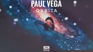 Paul Vega - Orbita [Déjà Vu Culture Release]