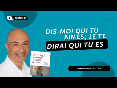 Vidéo: Dis-moi Qui Tu Aimes Et Je Te Dirai Qui Tu Es