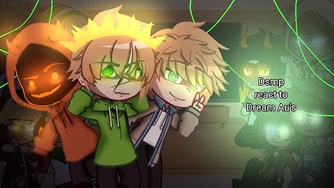 Dsmp react to Dream Au