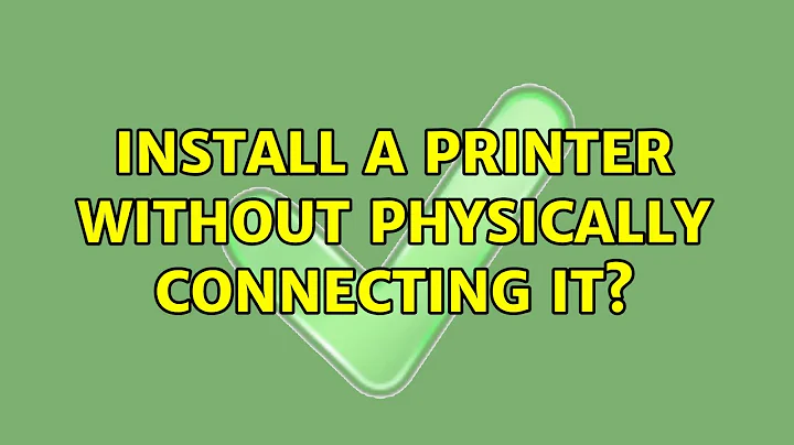 Install a printer without physically connecting it?