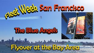 Fleet Week San Francisco | Blue Angels Flyover at the Bay Area
