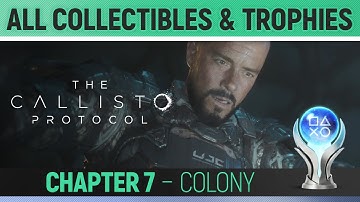 The Callisto Protocol - Chapter 7: Colony - All Collectibles & Trophies 🏆