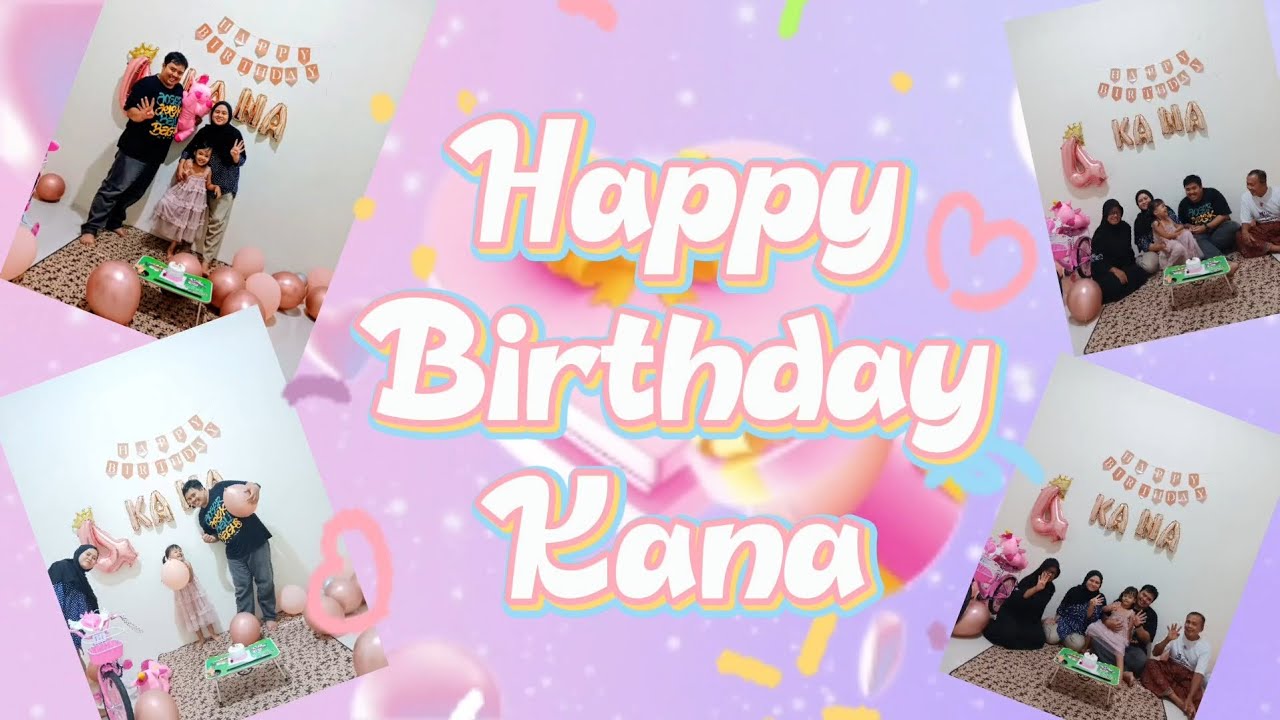 Selamat Ulang tahun yang ke Empat Kana