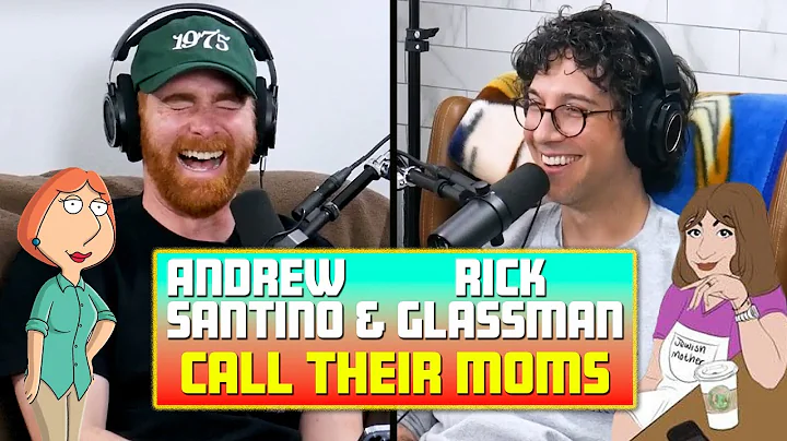 Andrew Santino and Rick Glassman Call Their Moms A...