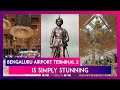 Bengaluru Airport terminal 2 is simply stunning; Pictures go viral