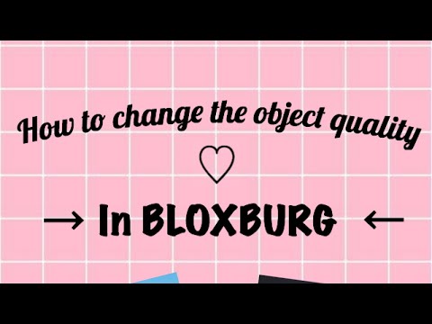 How To Set The Object Quality To High Roblox Bloxburg Youtube - how to change object quality in robloxbloxburg youtube