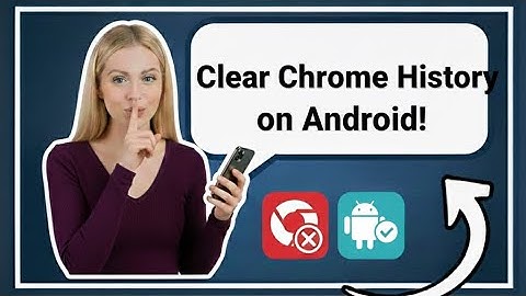 How to Clear Google History from Chrome on Android | Step-by-Step Guide 2026
