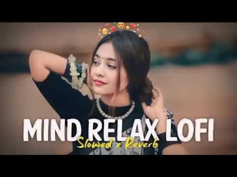 Ll Mind Relex Lofi Song MushUPll Download sloved and reverb  Use        Musical World