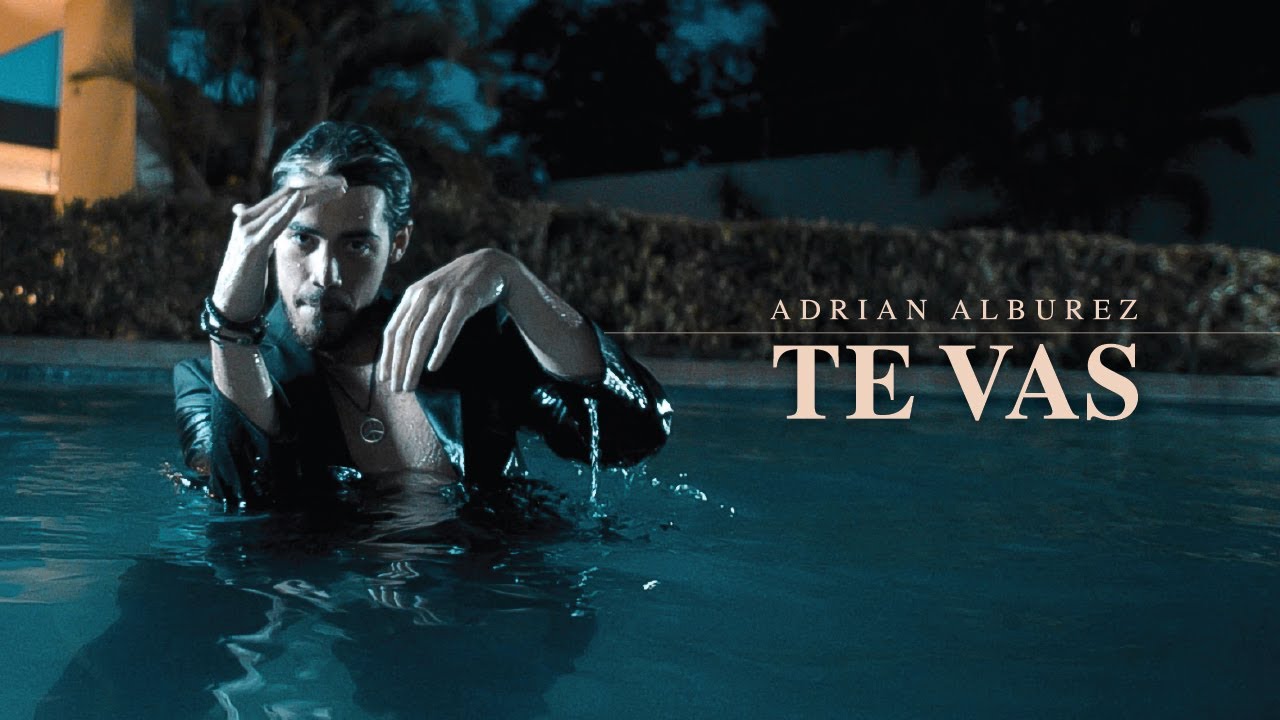 Adrian Alburez - Te Vas (Video Oficial)