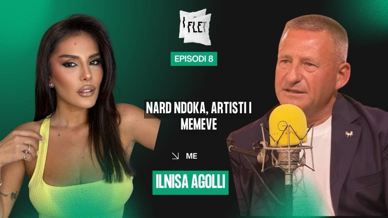 Nard Ndoka, artisti i memeve - FLET me Ilnisa Agollin