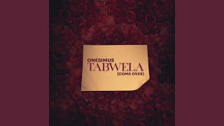 Tabwela (Come Over)