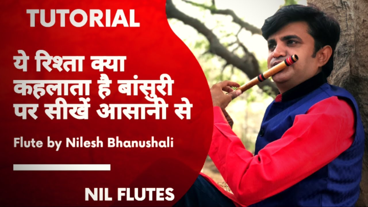 How To Play Ye Rista Kya Kehlata He On Flute Ye Rista Kya Kahlata he