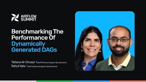 Benchmarking the Performance of Dynamically Generated DAGs - Airflow Summit 2025