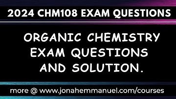 2024 Organic Chemistry Examination Questions and Answers #organicchemistry #jonahemmanuel