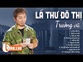 NHẠC LÍNH TRƯỜNG VŨ ĐỂ ĐỜI - LK LÁ THƯ ĐÔ THỊ - 1000 NGƯỜI NGHE THÌ 999 NGƯỜI KHÓC