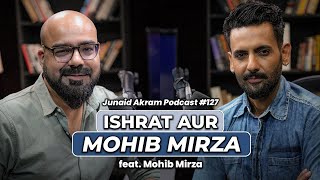 Ishrat Aur Mohib Mirza | Junaid Akram's Podcast#127