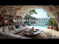 Serene Ocean Jazz 🌊 | Cave Lounge Vibes &amp; Coastal Air – Smooth Jazz to Relax Your Mind