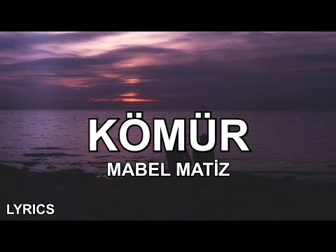 Kömür - Mabel Matiz (Sözleri)
