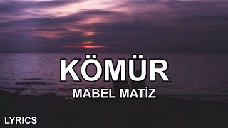 Kömür - Mabel Matiz (Sözleri)