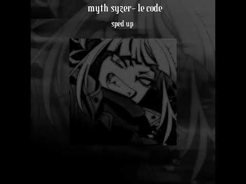 Myth syzer- le code [sped up]