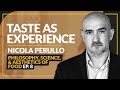 Taste as experience the philosophy and aesthetics of food  nicola perullo  ep 8 food series