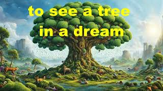 tree in dream meaning,dreaming about trees,interpretation,big,what does it mean to,symbolism,house