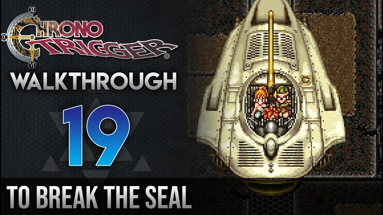 Chrono Trigger Walkthrough 19 To Break The Seal (Keeper's Dome, Sealed